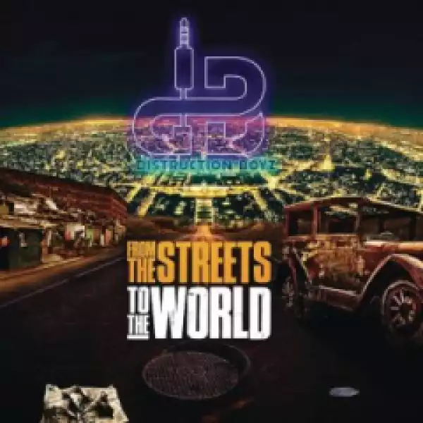 From The Streets to the World BY Distruction Boyz